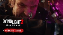Dying Light 2 Stay Human - Trailer cinématique