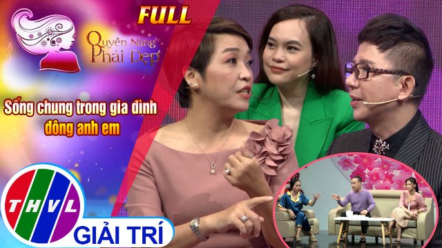 Quyền năng phái đẹp: Sống chung trong gia đình đông anh em | Khách mời: Ca sĩ Long Nhật, diễn viên Quỳnh Phượng