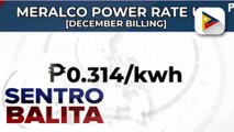 Singil ng Meralco ngayong Disyembre, tataas ng P0.314/kwh