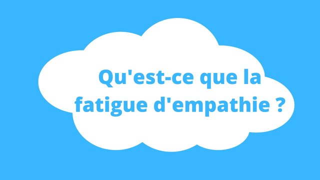 Fatigue d’empathie : êtes-vous concernés ?