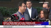 Ekrem İmamoğlu'dan adaylık açıklaması ve Bakan Soylu'nun İBB iddialarına yanıt