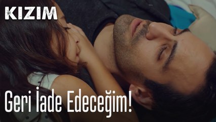 Seni geri iade edeceğim! 