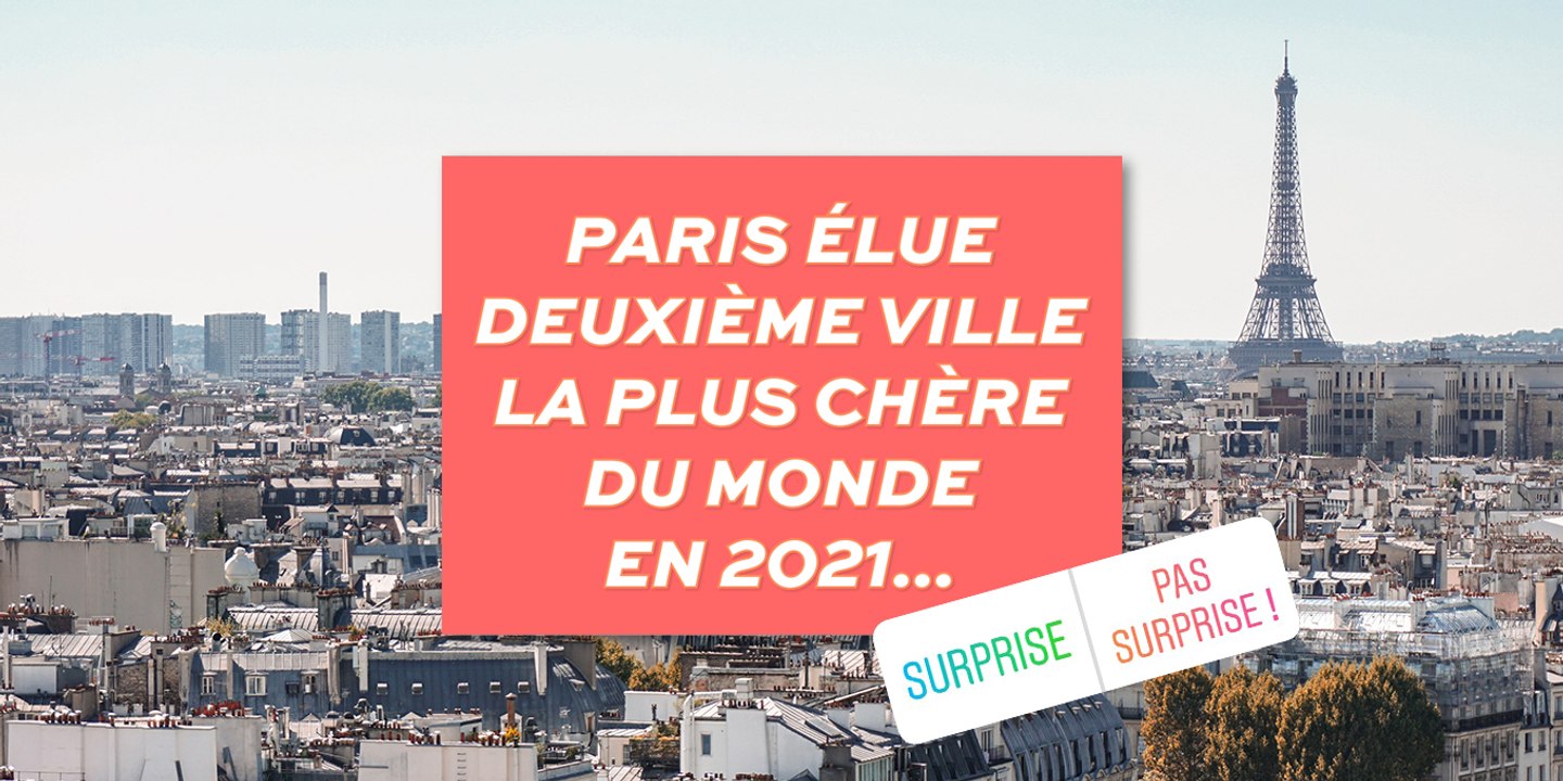 Paris élue deuxième ville la plus chère du monde en 2021 : Surpris ?