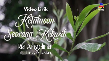 Ria Angelina Feat. Lucky Octavian - Ketulusan Seorang Kekasih (Video Lyric)