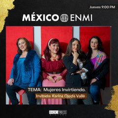 México En Mí: Mujeres Invirtiendo.