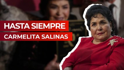 Hasta siempre Carmelita Salinas