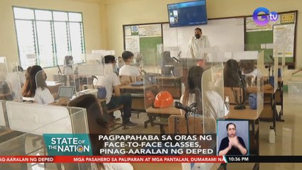 Pagpapahaba sa oras ng face-to-face classes, pinag-aaralan ng DepEd | SONA
