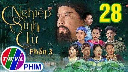 Nghiệp Sinh Tử - Phần 3 | Đánh Tráo Số Phận - Tập 28 | PHIM CỔ TRANG VIỆT NAM MỚI HAY NHẤT 2021