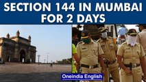 Omicron scare: Mumbai imposes section 144 for 48 hours | Oneindia News