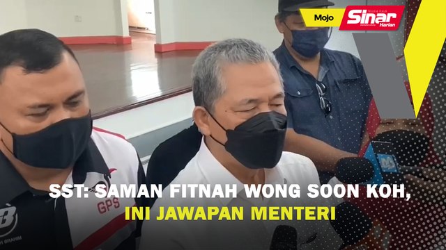 SST: Saman fitnah Wong Soon Koh, ini jawapan menteri