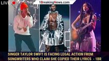 Singer Taylor Swift is facing legal action from songwriters who claim she copied their lyrics  - 1br