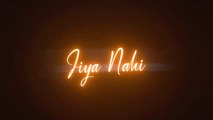 Jiya Nahi Jata Sun Bawre Black Screen Status|| song status