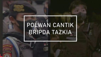SOSOK POLWAN CANTIK BRIPDA TAZKIA NABILA