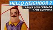 Hello Neighbor 2 - Tráiler de la beta cerrada y reservas