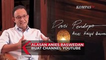 Alasan Anies Baswedan Buat Channel Youtube, Sudah Lebih dari 85 Ribu Subscriber