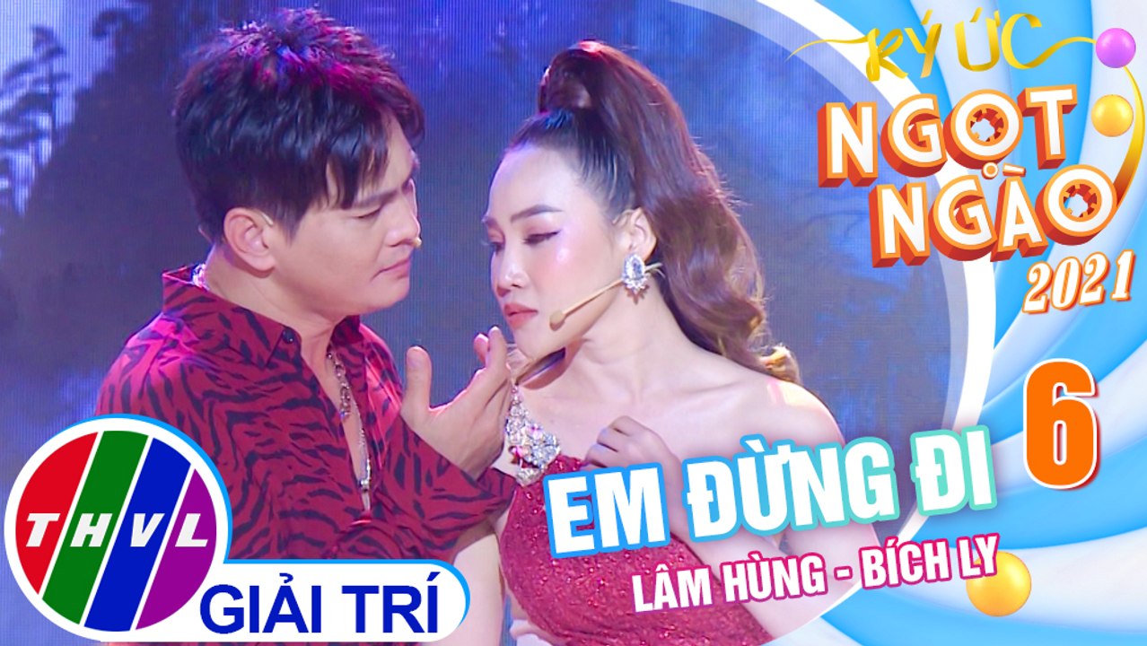 Ký ức ngọt ngào Mùa 2 - Tập 6: Em Đừng Đi - Lâm Hùng, Bích Ly