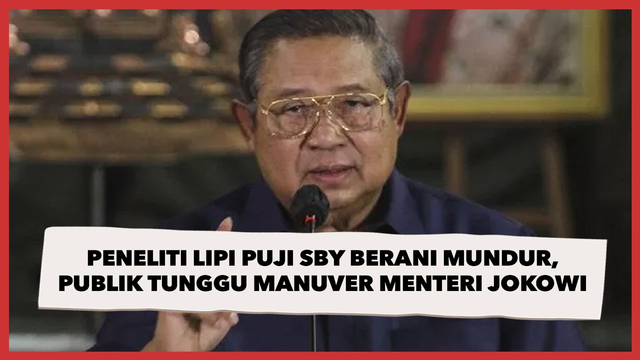 Puji SBY Berani Mundur, Peneliti LIPI Sebut Publik Menunggu Manuver Menteri Jokowi