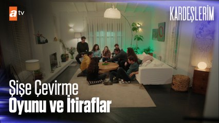Şişe çevirme oyunu oyunu ve itiraflar - Kardeşlerim 32. Bölüm