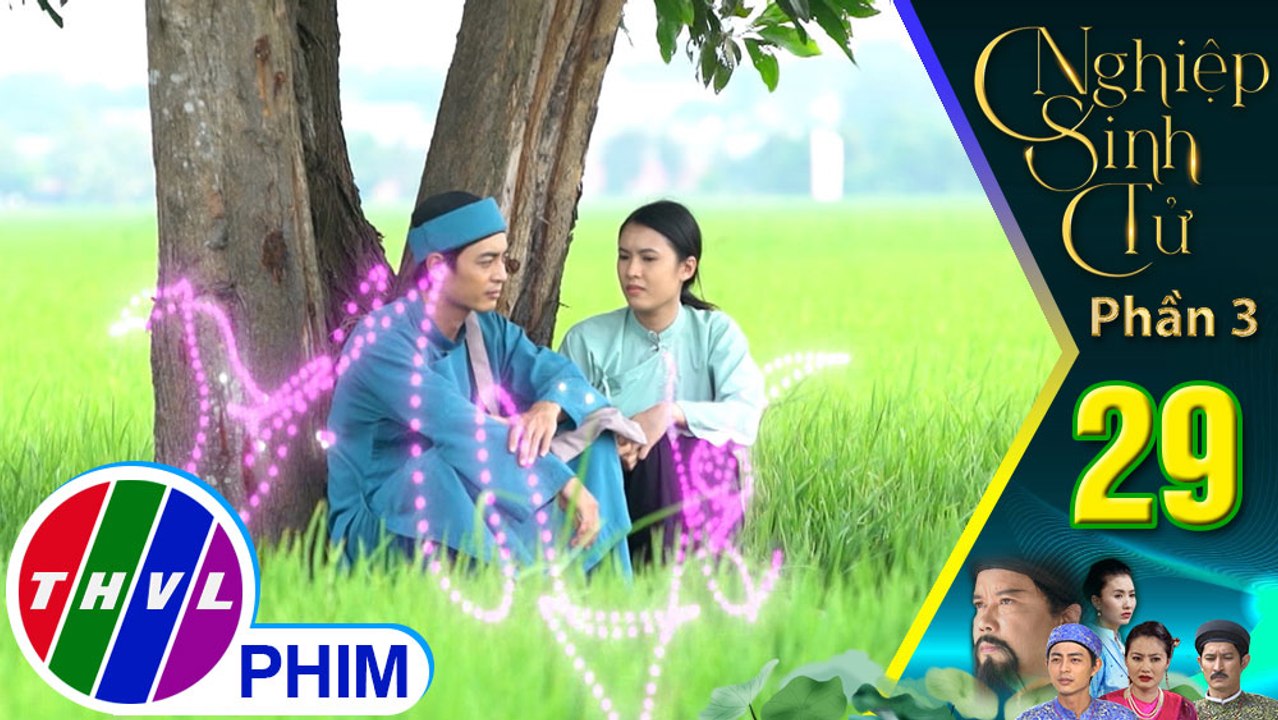 Nghiệp sinh tử - Phần 3 | Tập 29[1]:Nghĩa rối ren bên hiếu bên tình khiến tơ hồng không thể cột được