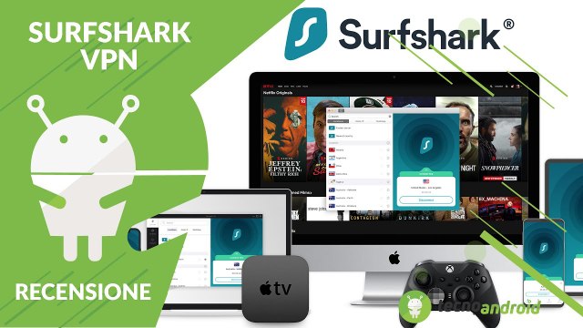 RECENSIONE SurfShark VPN: navigare in sicurezza e nell'anonimato ad un prezzo incredibile