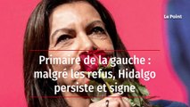 Primaire de la gauche : malgré les refus, Hidalgo persiste et signe