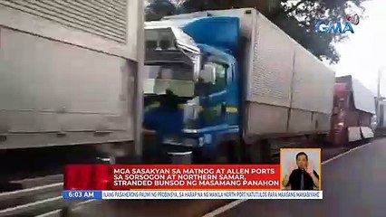 Mga sasakyan sa Matnog at Allen Ports sa Sorsogon at Northern Samar, stranded bunsod ng masamang panahon | UB