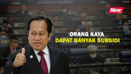 Orang kaya dapat banyak subsidi