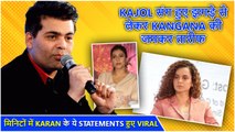 Karan Johar On His Ugly Fight With Kajol, Praises Kangana, Cracks Naughty Jokes | Best Statements