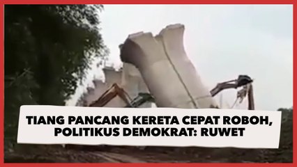 Soal Tiang Pancang Kereta Cepat Roboh, Politikus Demokrat: Tak Ada Pembelajaran, Ruwet