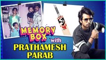 MEMORY BOX Ep. 30: ft. Prathamesh Parab | Celebrity Memory Lane | Darling