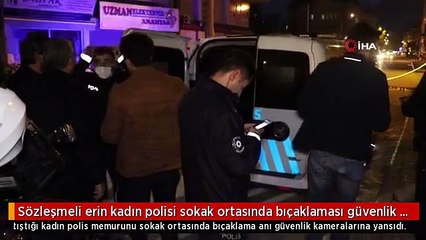 Uzman er kadın polisi sokak ortasında karnından bıçakladı