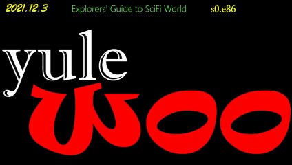 Clif High - YULE WOO - EXPLORERS' GUIDE TO SCIFI WORLD