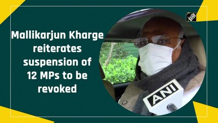 Mallikarjun Kharge reiterates suspension of 12 MPs to be revoked