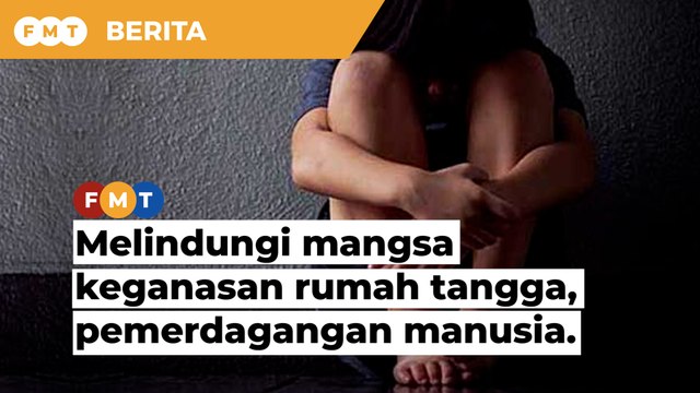 RM10 juta untuk rumah perlindungan mangsa keganasan rumah tangga, pemerdagangan manusia