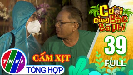 Cười cùng bác Ba Phi - Tập 39: Cấm xịt