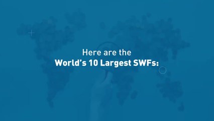 World’s 10 Largest Sovereign Wealth Funds