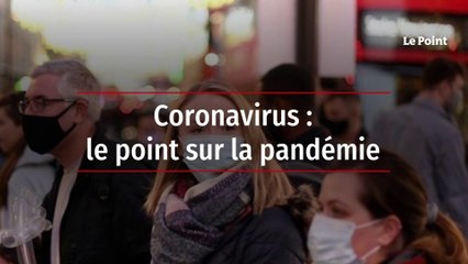 Coronavirus: le point sur la pandémie