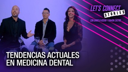 Tendencias actuales en medicina dental - Let's Connect Stories