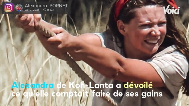 Voici - Koh-Lanta, les 4 Terres : Alexandra dévoile ce qu’elle a fait de ses 100 000 euros de gains