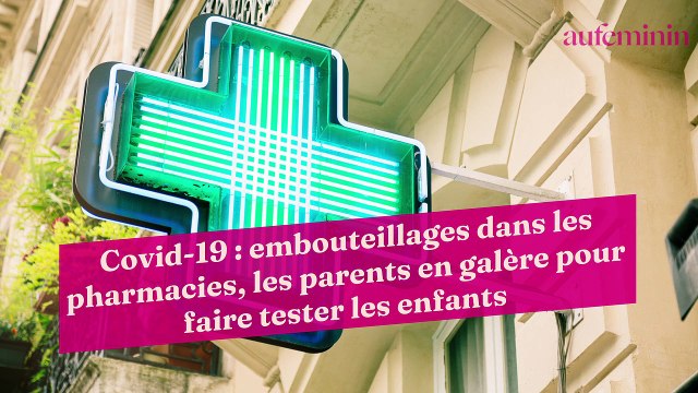 Covid-19 : embouteillages dans les pharmacies, les parents en galère pour faire tester les enfants