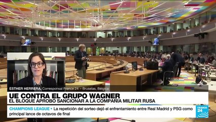 Informe desde Bruelas: La Unión Europea sancionó a la compañía militar privada rusa Wagner