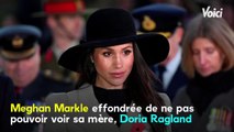 VOICI-Meghan Markle : La Duchesse Effondrée De Ne Pas Pouvoir Voir Sa Mère, Doria Ragland (1)