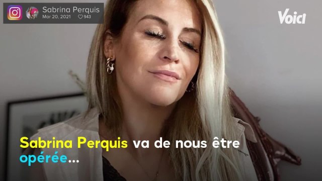 Voici - Sabrina Perquis (Secret Story) de nouveau opérée : elle s'adresse à son corps dans un message poignant