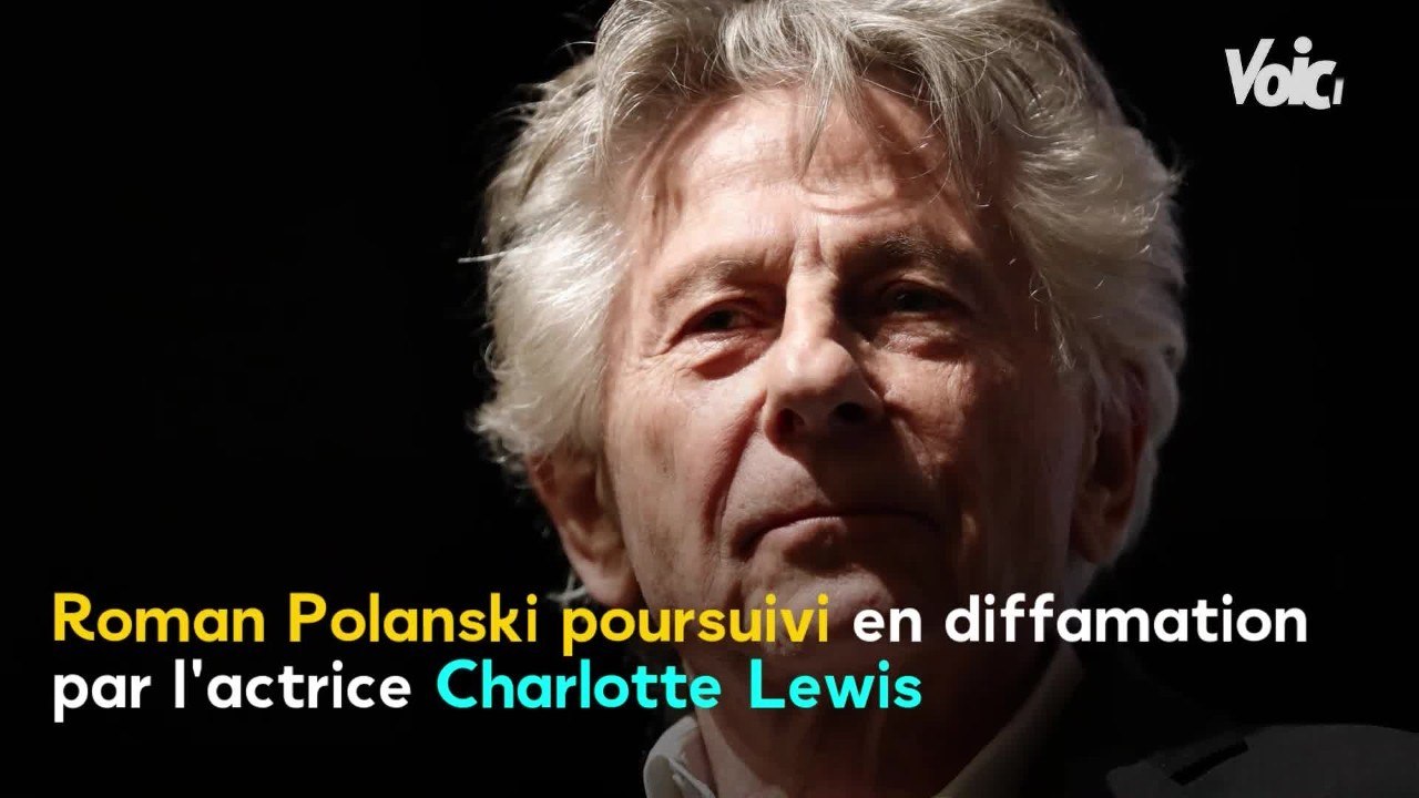 VOICI : Roman Polanski poursuivi en diffamation par l'actrice Charlotte Lewis : peut-être un procès en vue