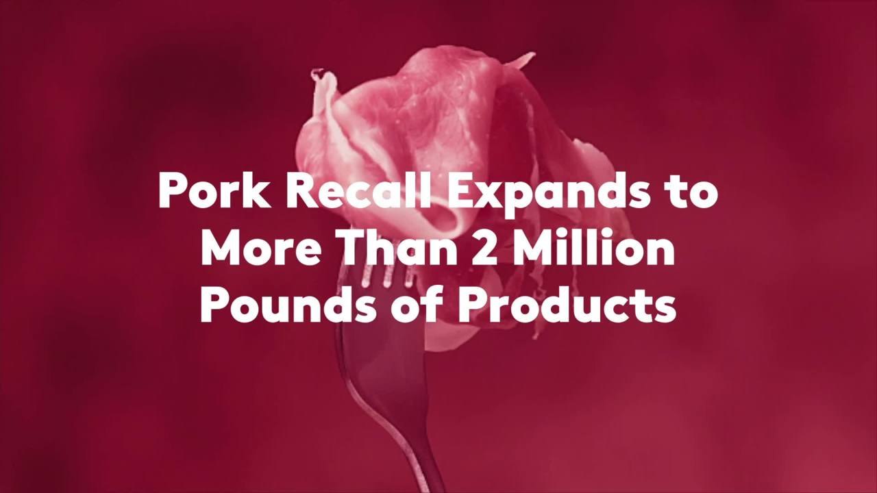 Pork Recall Expands to More Than 2 Million Pounds of Products