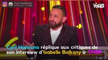 VOICI - Cyril Hanouna réplique aux critiques de son interview d'Isabelle Balkany