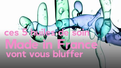 Made in France : les 5 meilleures soins en huile