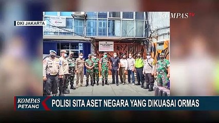 Polisi Sita Aset Negara yang Dikuasai Ormas