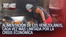 Alimentación de venezolanos, cada vez más limitada por la crisis económica - Rostros de la Crisis