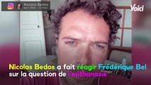 VOICI - Nicolas Bedos plaide pour l’euthanasie : ce commentaire de Frédérique Bel qui ne passe pas